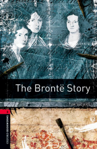 Oxford Bookworms Library Level 3: The Brontë Story